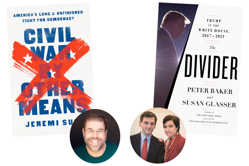 Book Covers with pictures of their authors, including Civil War By Other Means by Jeremy Suri and The Divider: Trump in the White House 2017-2021 by Peter Baker and Susan Glasser